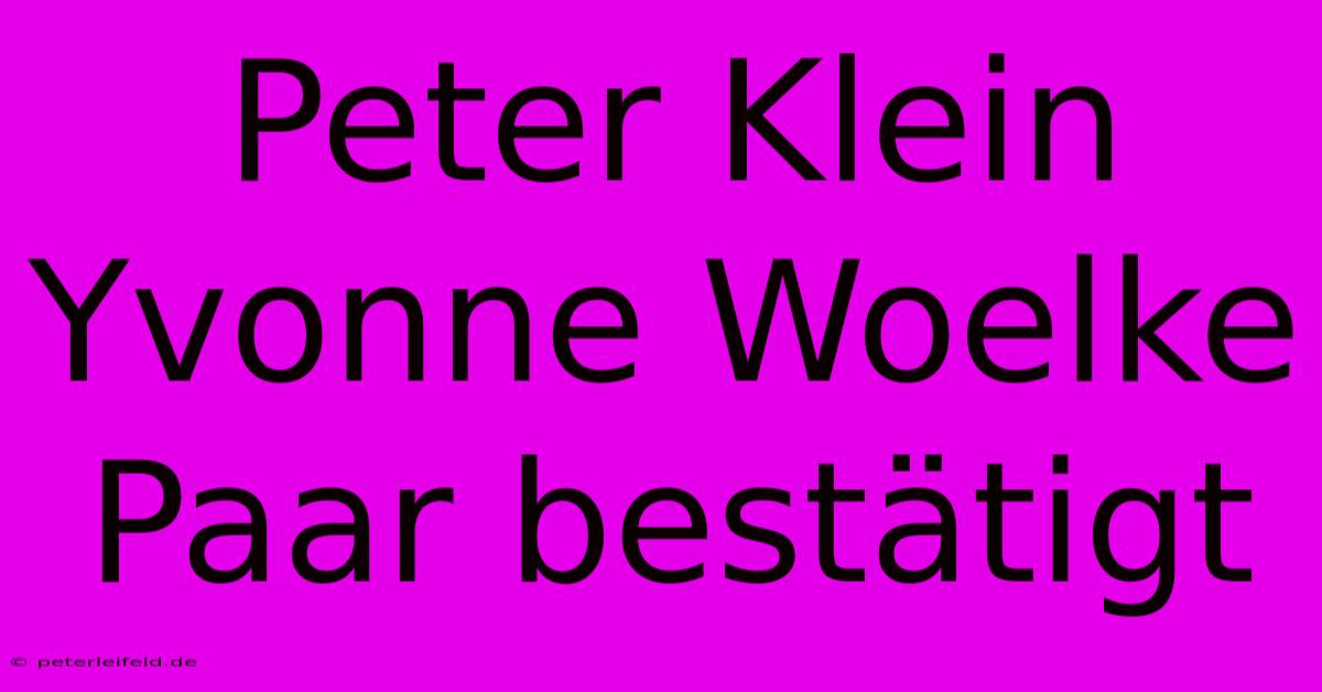 Peter Klein Yvonne Woelke Paar Bestätigt