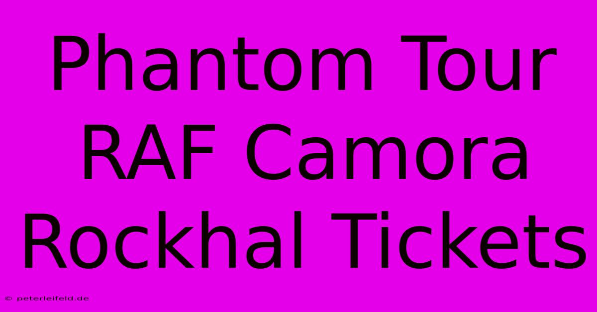 Phantom Tour RAF Camora Rockhal Tickets