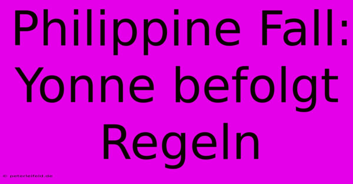 Philippine Fall: Yonne Befolgt Regeln