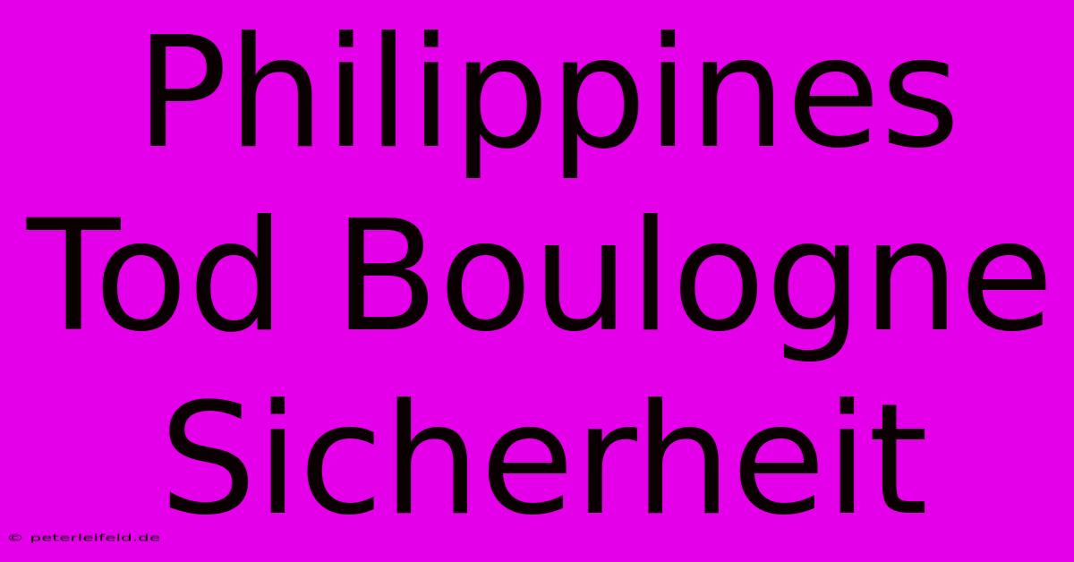 Philippines Tod Boulogne Sicherheit