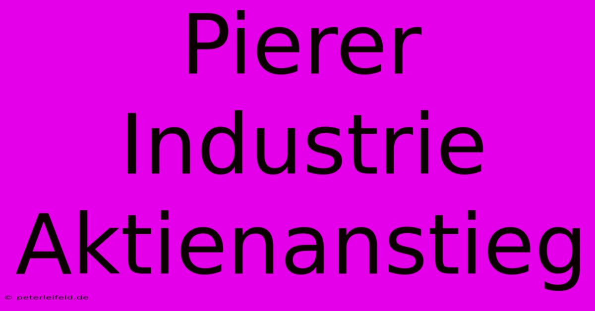 Pierer Industrie  Aktienanstieg