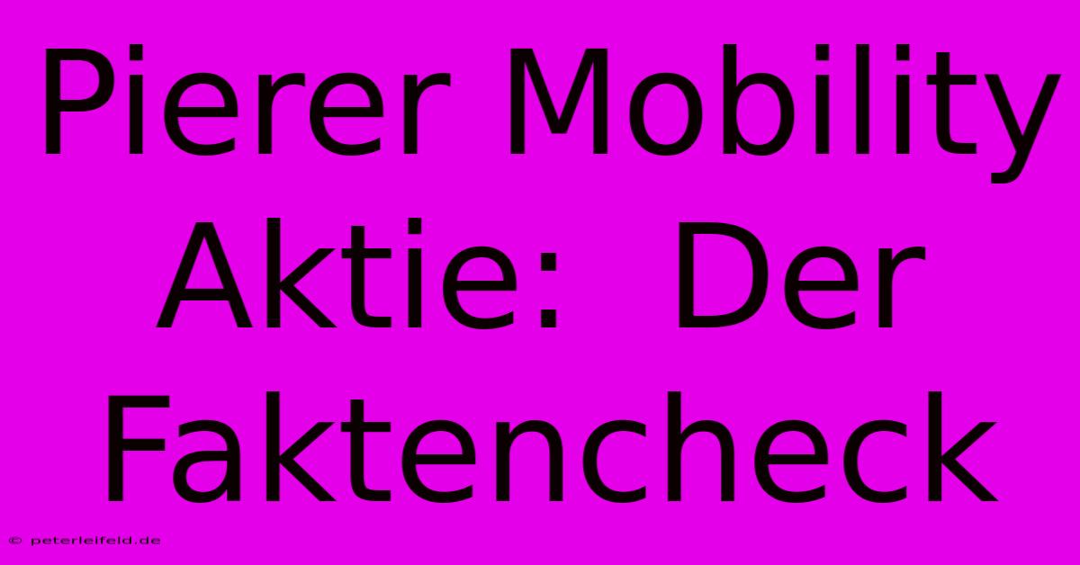 Pierer Mobility Aktie:  Der Faktencheck