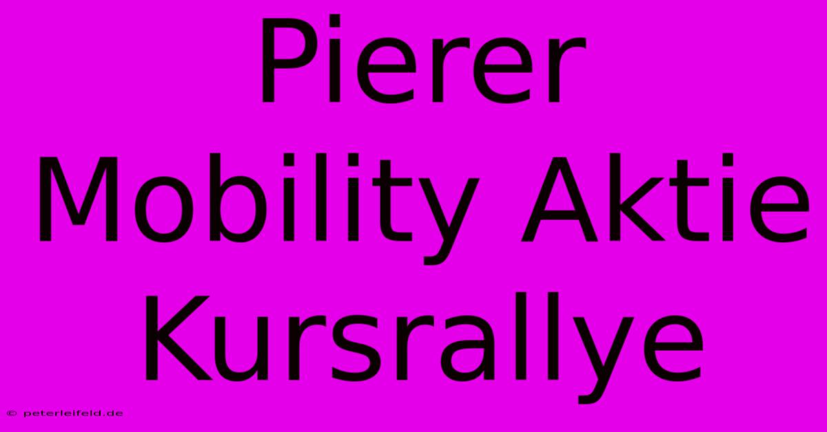 Pierer Mobility Aktie Kursrallye