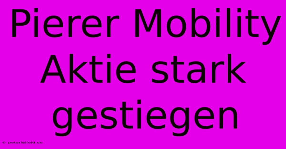 Pierer Mobility Aktie Stark Gestiegen