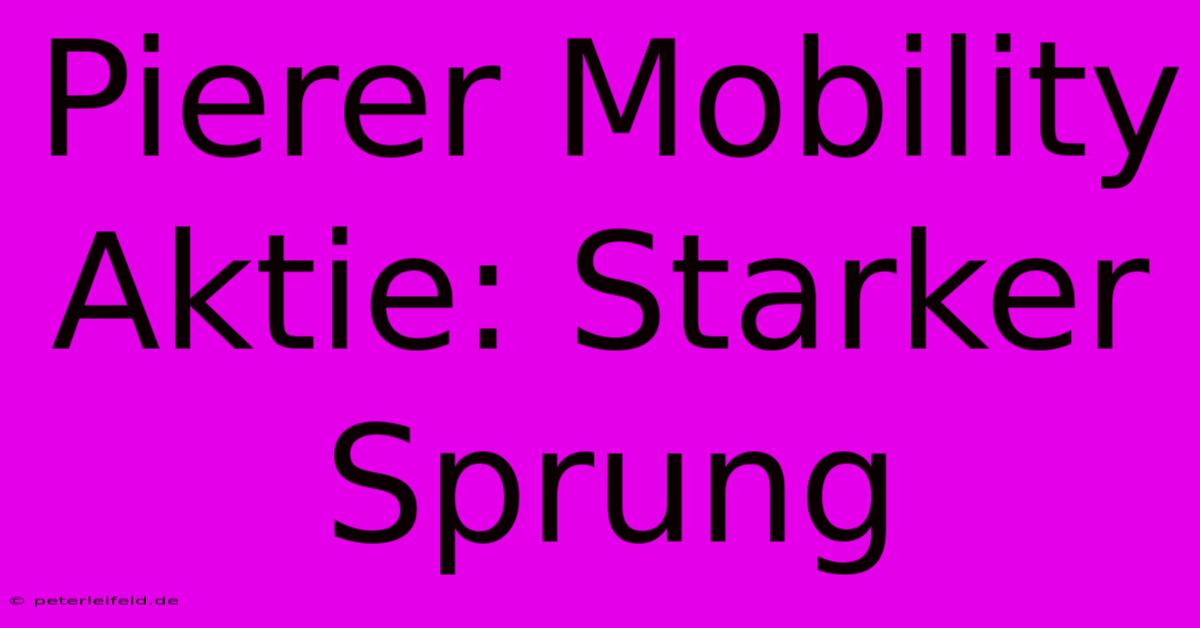 Pierer Mobility Aktie: Starker Sprung