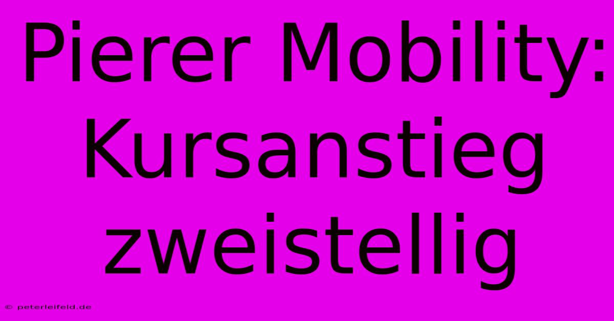 Pierer Mobility: Kursanstieg  Zweistellig