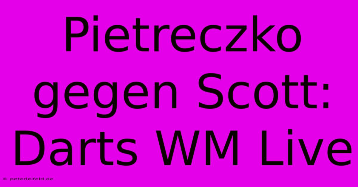 Pietreczko Gegen Scott: Darts WM Live