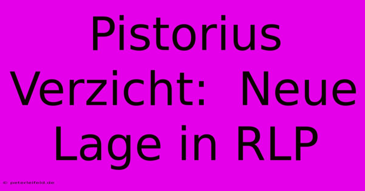 Pistorius Verzicht:  Neue Lage In RLP