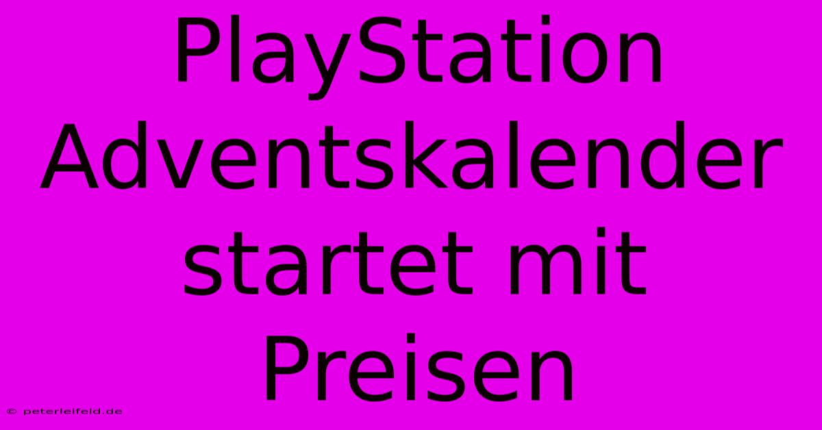 PlayStation Adventskalender Startet Mit Preisen