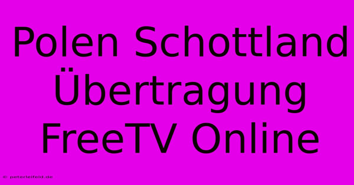 Polen Schottland Übertragung FreeTV Online