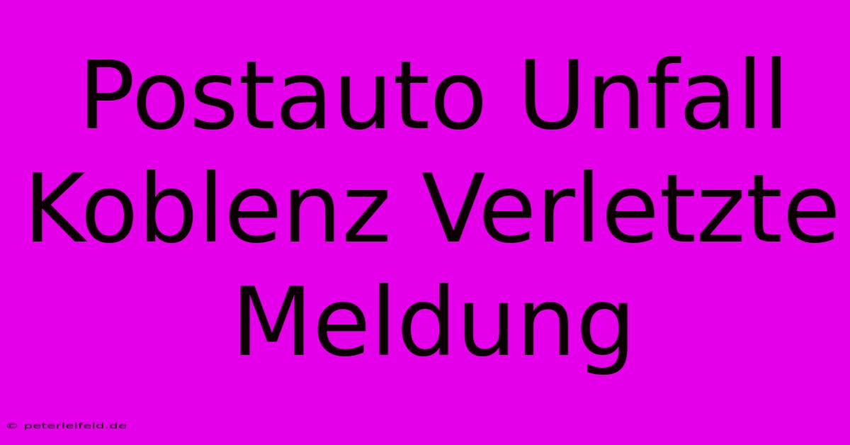 Postauto Unfall Koblenz Verletzte Meldung