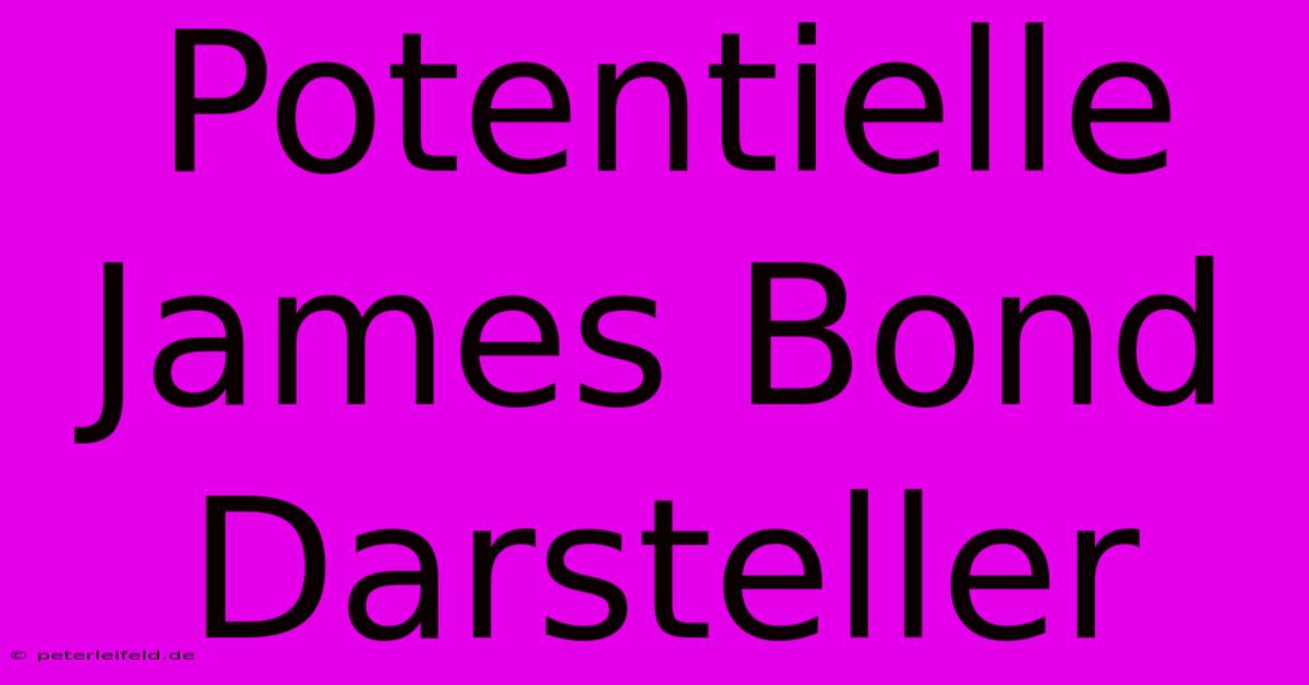 Potentielle James Bond Darsteller