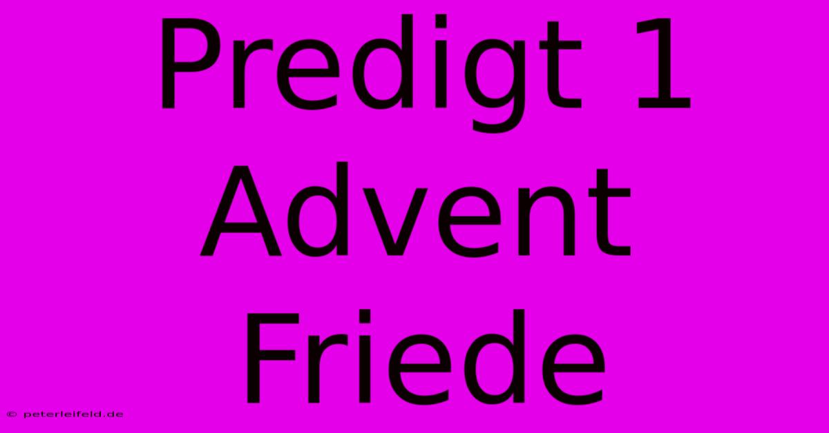 Predigt 1 Advent Friede