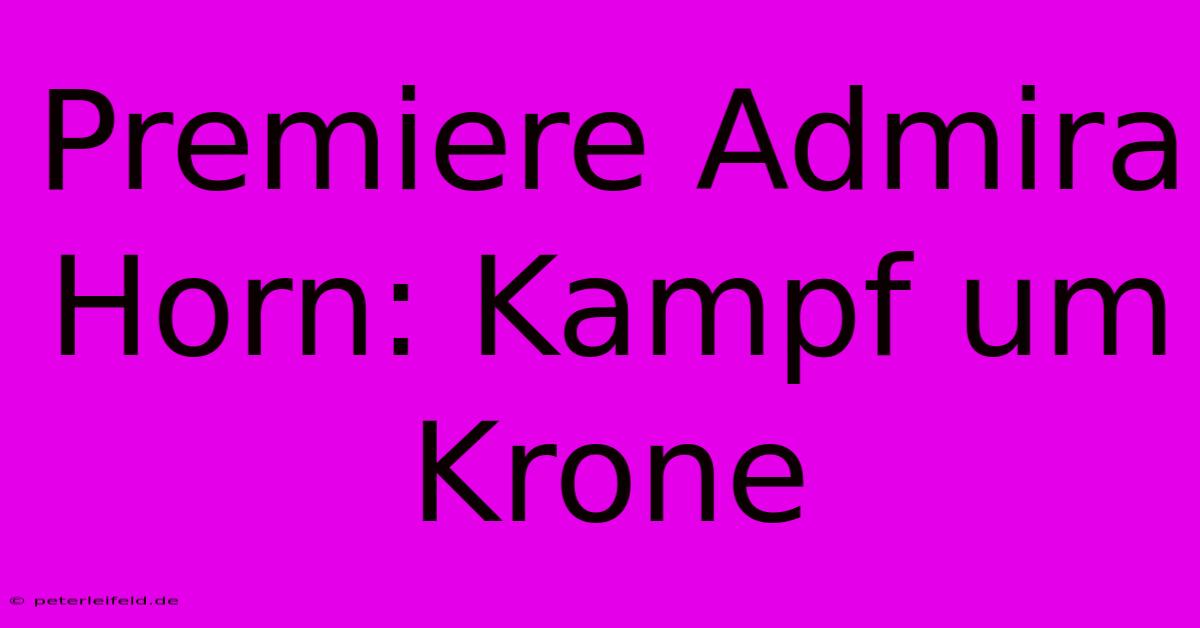 Premiere Admira Horn: Kampf Um Krone