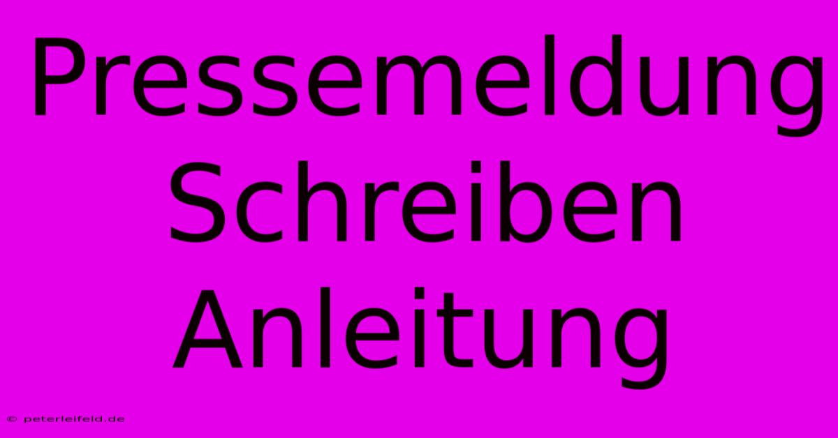 Pressemeldung Schreiben Anleitung