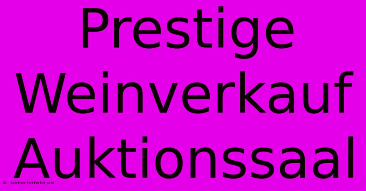 Prestige Weinverkauf Auktionssaal