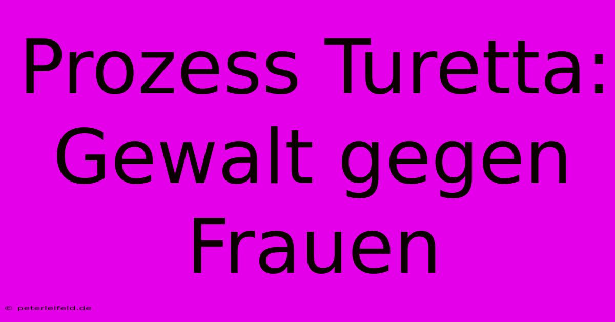 Prozess Turetta:  Gewalt Gegen Frauen