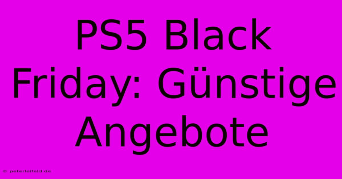 PS5 Black Friday: Günstige Angebote