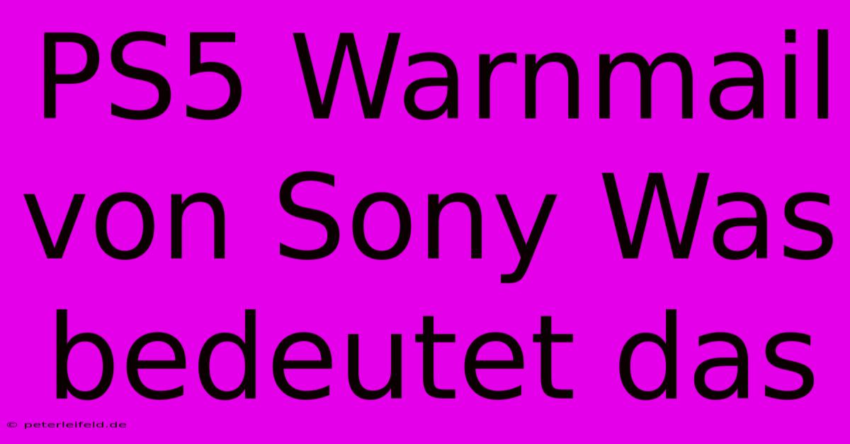 PS5 Warnmail Von Sony Was Bedeutet Das