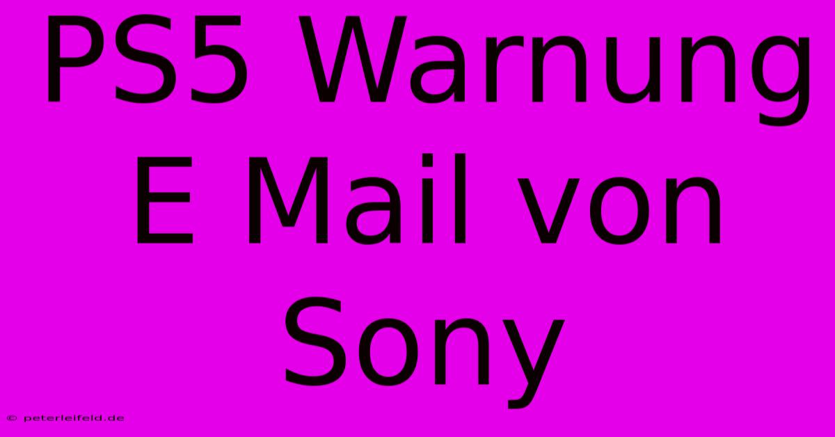 PS5 Warnung E Mail Von Sony