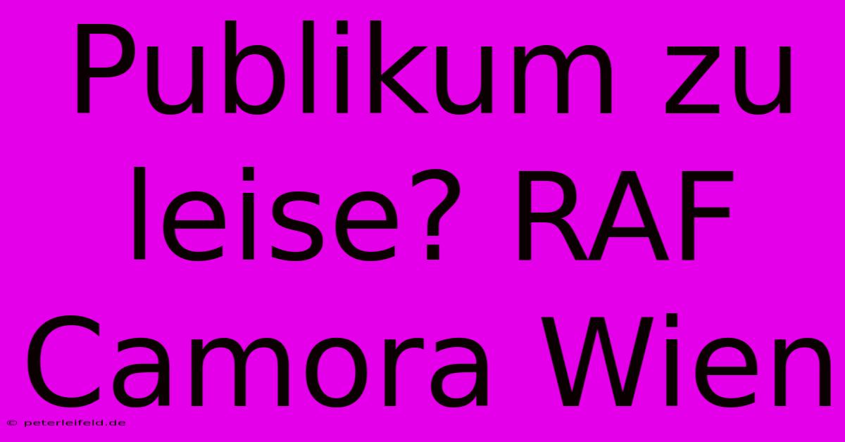 Publikum Zu Leise? RAF Camora Wien