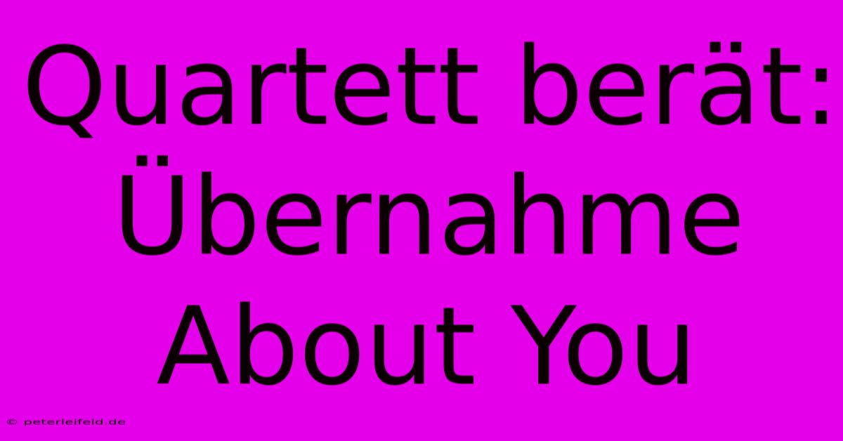 Quartett Berät: Übernahme About You