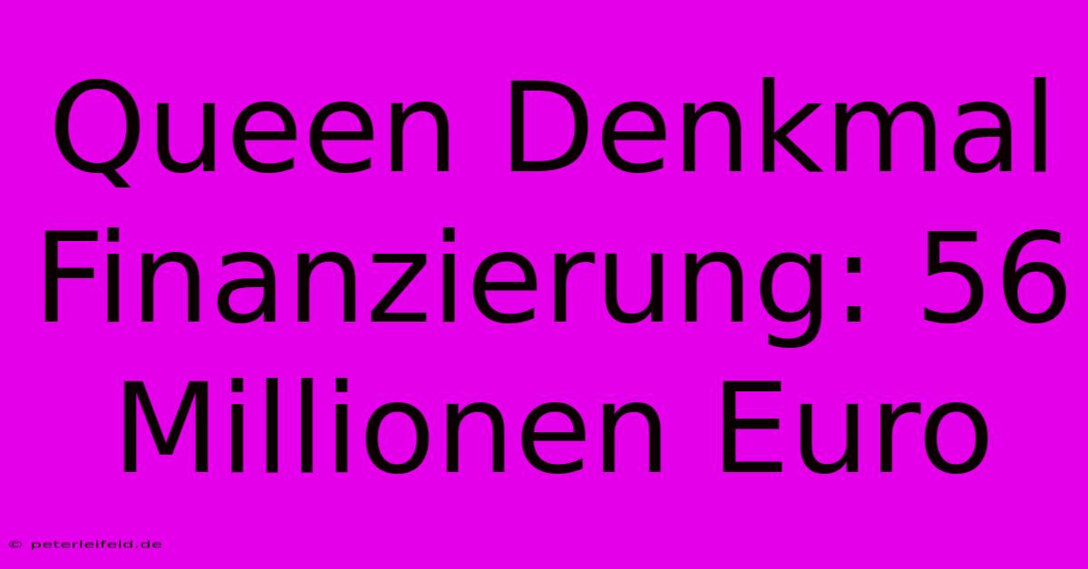 Queen Denkmal Finanzierung: 56 Millionen Euro