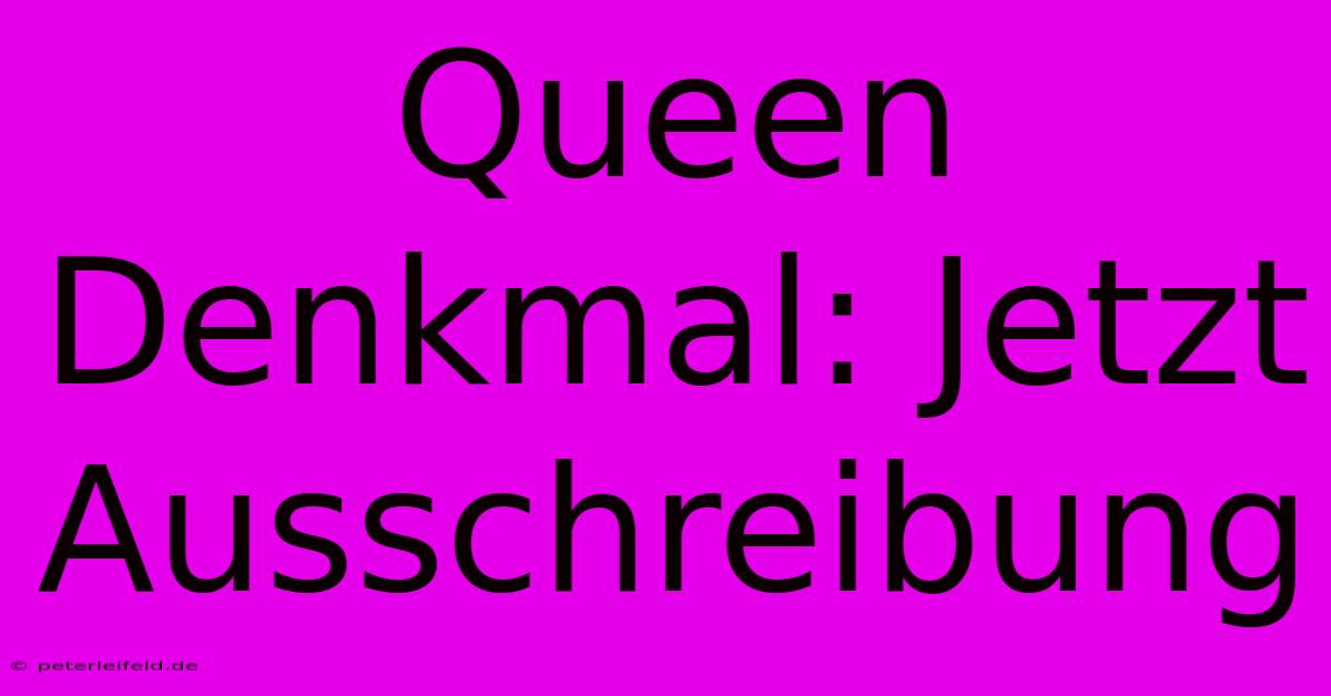 Queen Denkmal: Jetzt Ausschreibung