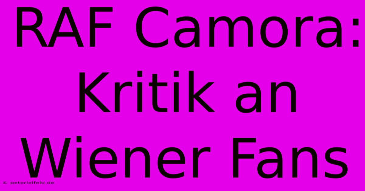 RAF Camora: Kritik An Wiener Fans