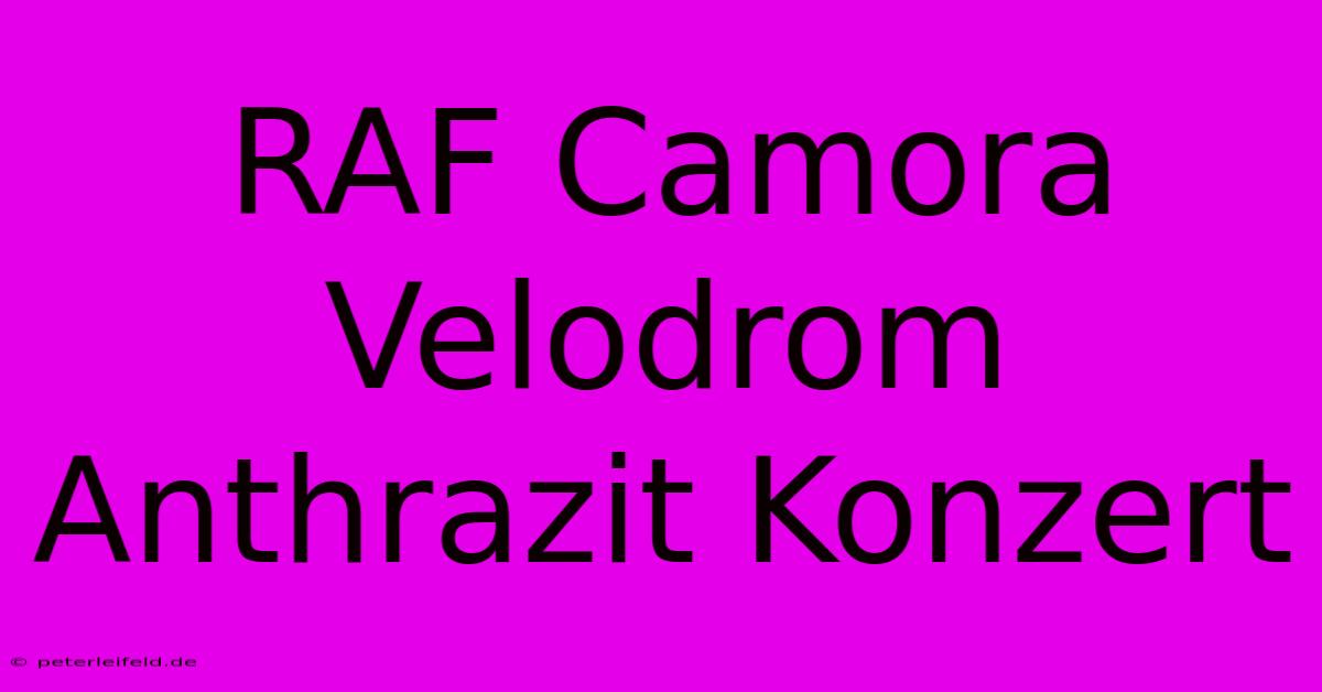 RAF Camora Velodrom Anthrazit Konzert