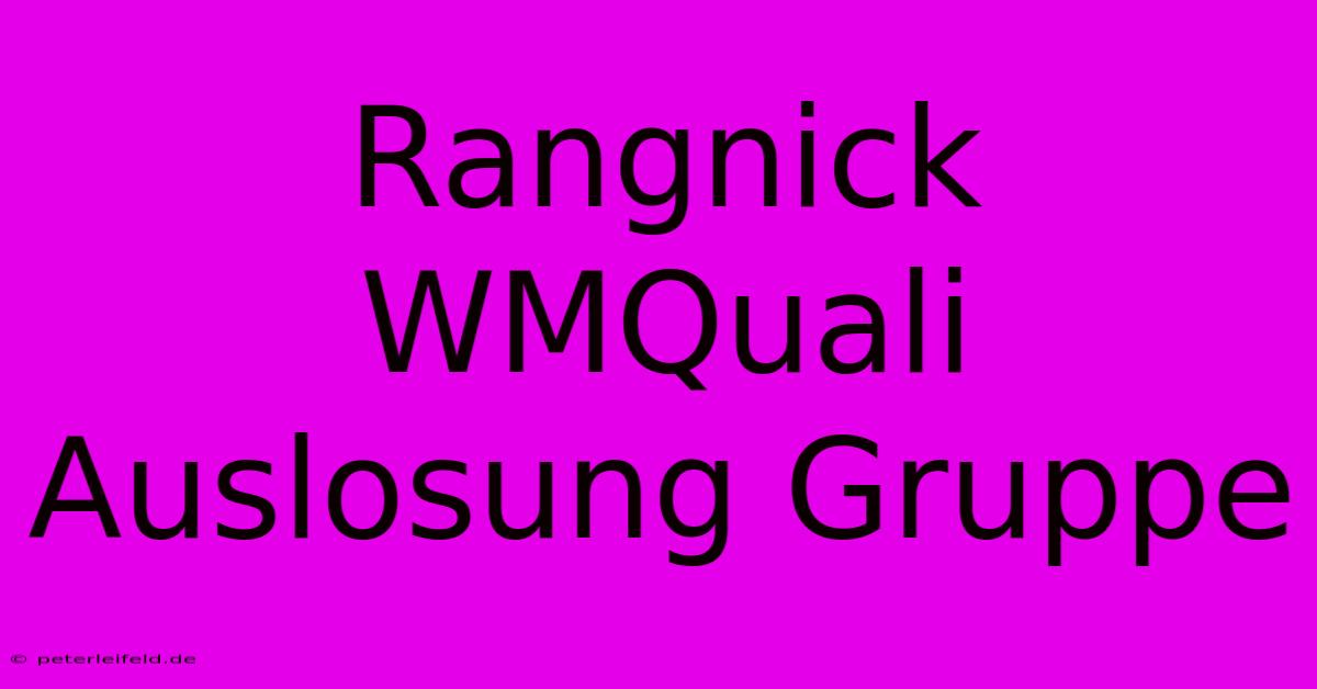 Rangnick WMQuali Auslosung Gruppe