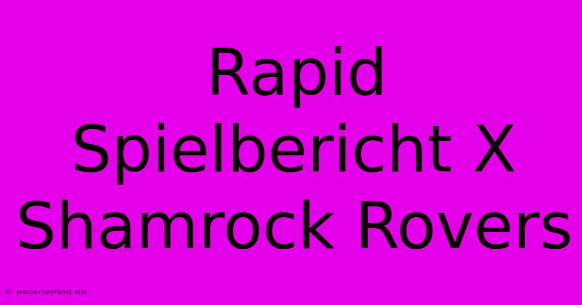 Rapid Spielbericht X Shamrock Rovers