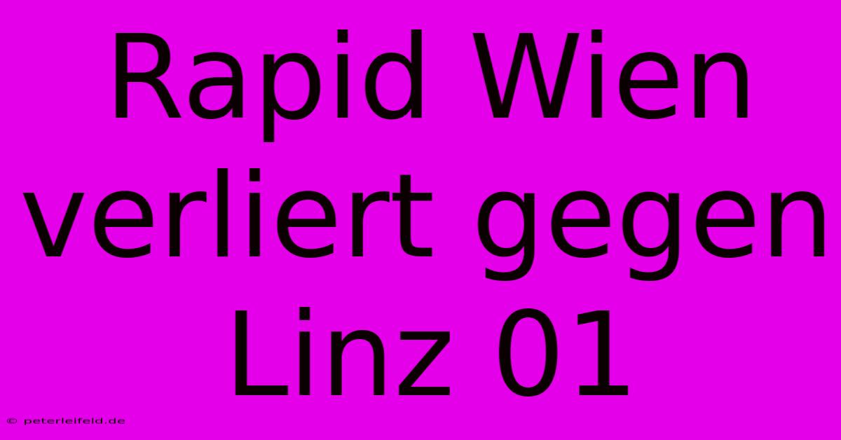 Rapid Wien Verliert Gegen Linz 01