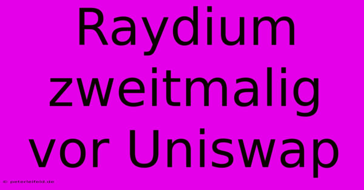 Raydium Zweitmalig Vor Uniswap