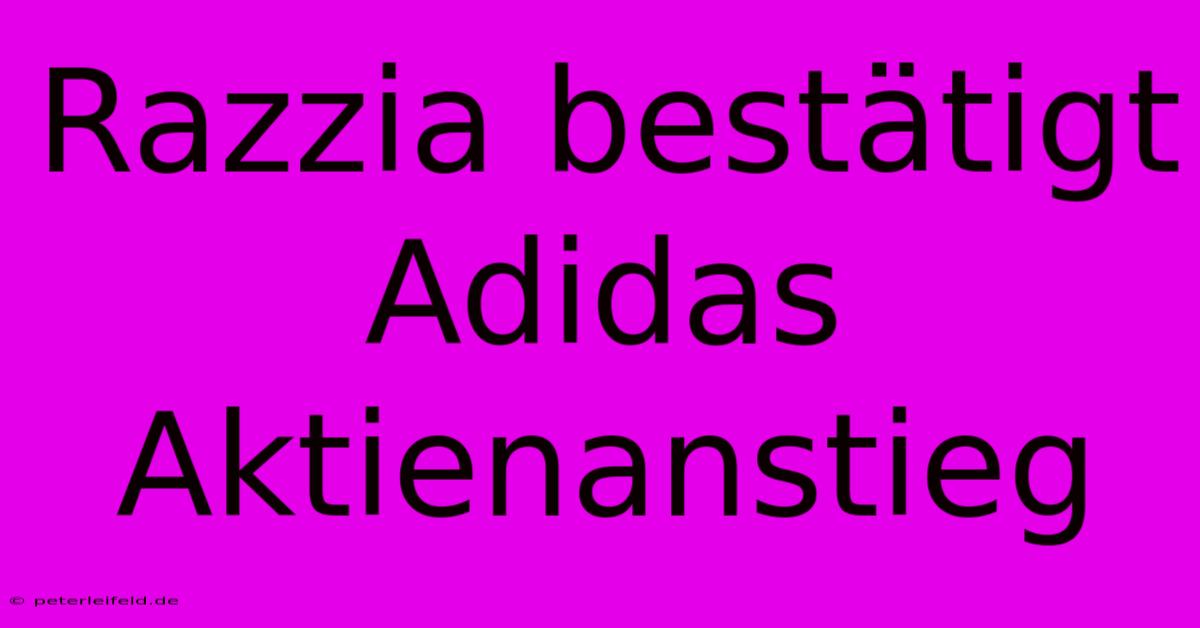 Razzia Bestätigt Adidas Aktienanstieg