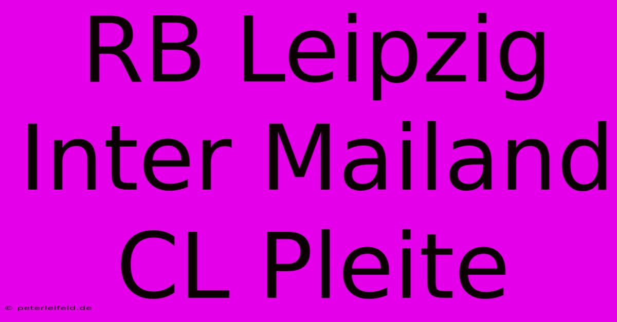 RB Leipzig  Inter Mailand CL Pleite