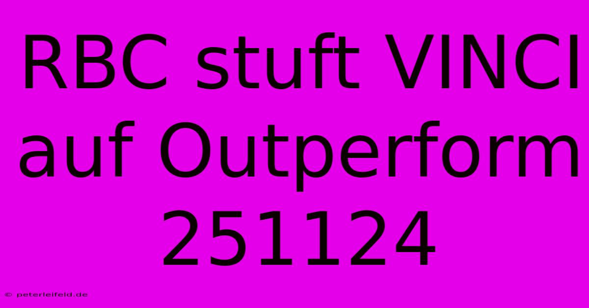 RBC Stuft VINCI Auf Outperform 251124