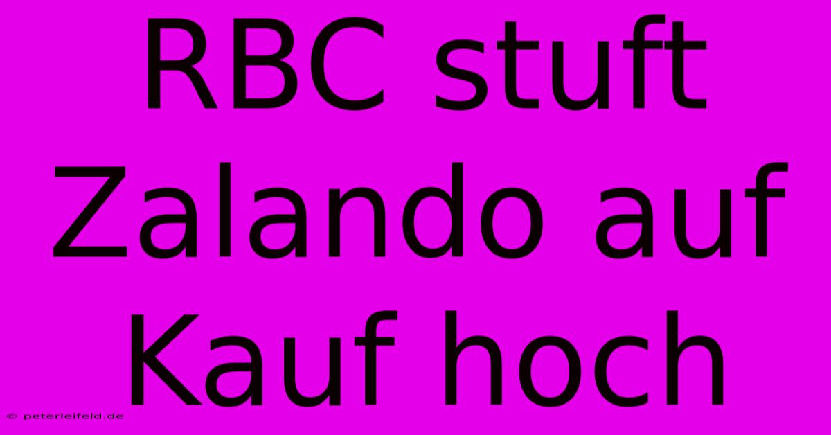 RBC Stuft Zalando Auf Kauf Hoch