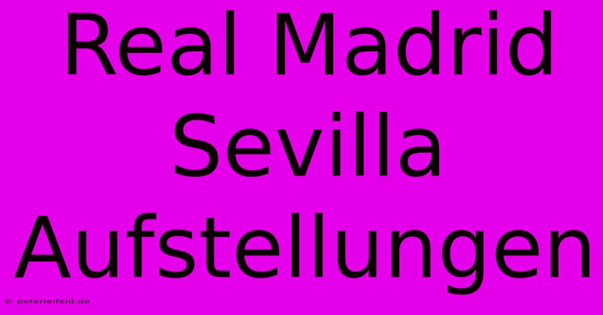 Real Madrid Sevilla Aufstellungen