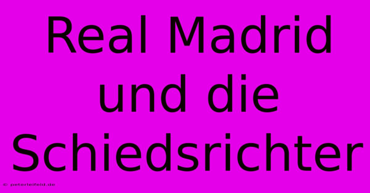 Real Madrid Und Die Schiedsrichter