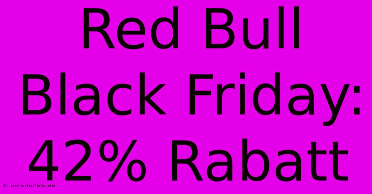 Red Bull Black Friday: 42% Rabatt