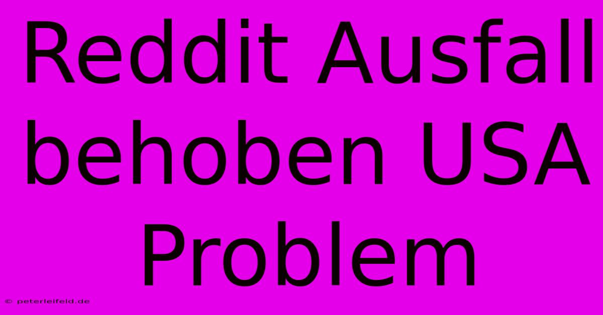 Reddit Ausfall Behoben USA Problem