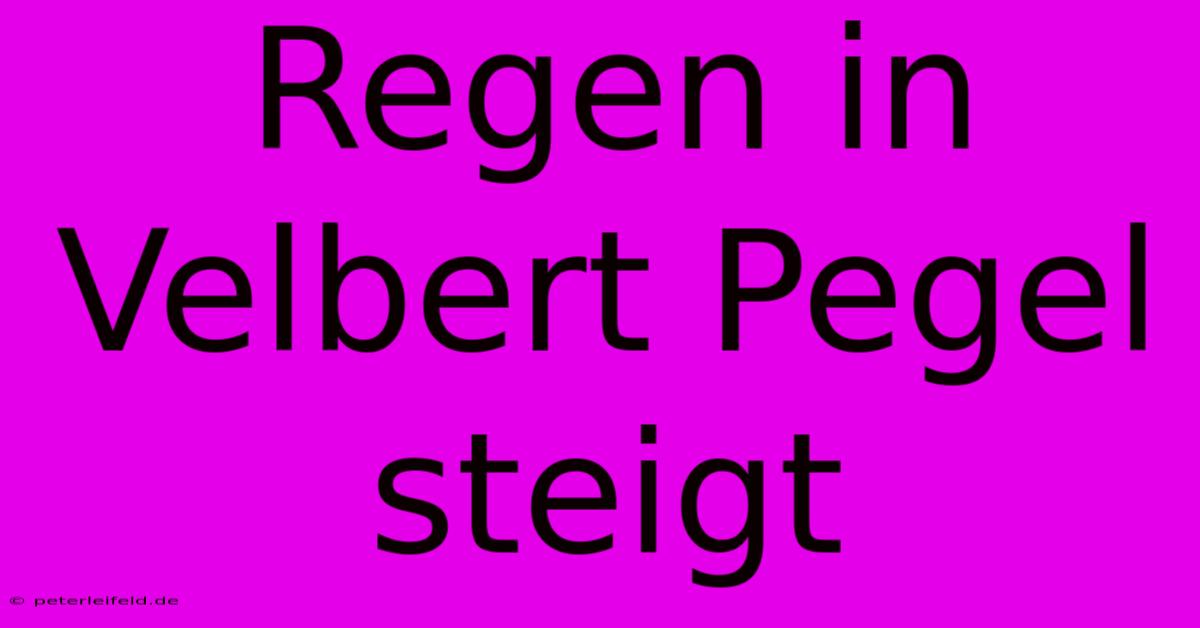 Regen In Velbert Pegel Steigt