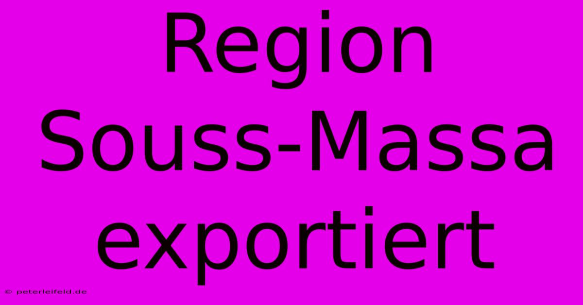 Region Souss-Massa Exportiert