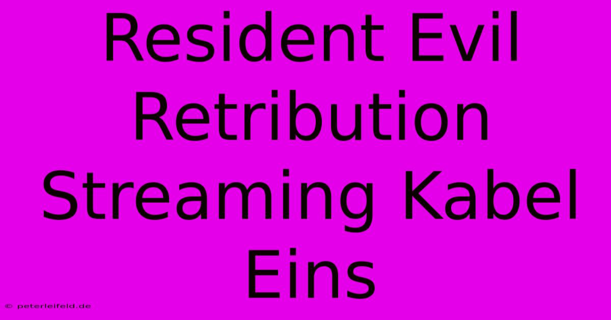 Resident Evil Retribution Streaming Kabel Eins