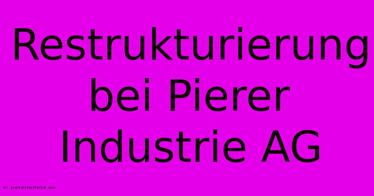 Restrukturierung Bei Pierer Industrie AG