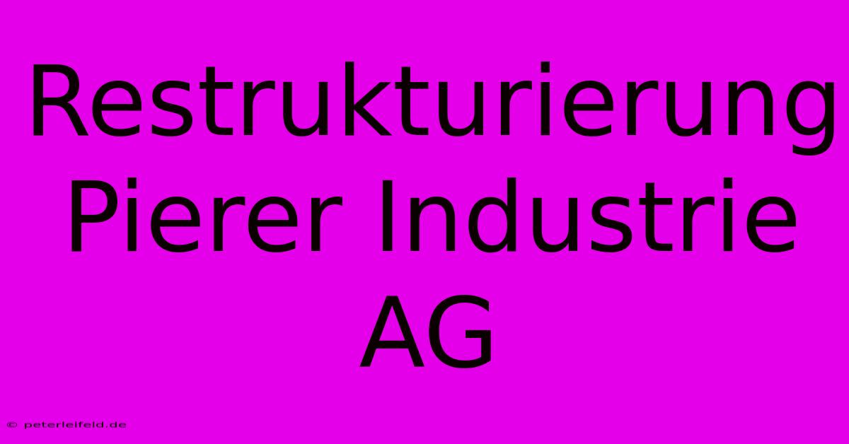 Restrukturierung Pierer Industrie AG