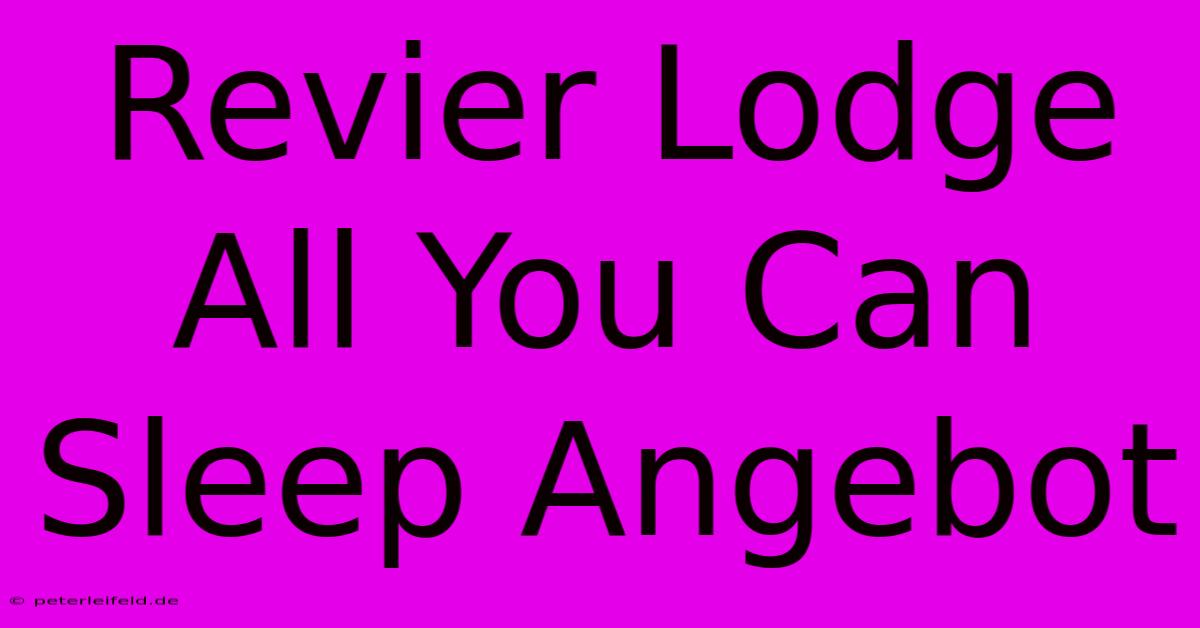 Revier Lodge All You Can Sleep Angebot