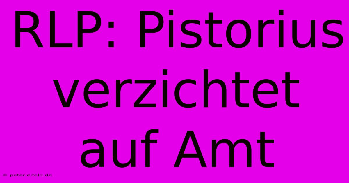 RLP: Pistorius Verzichtet Auf Amt