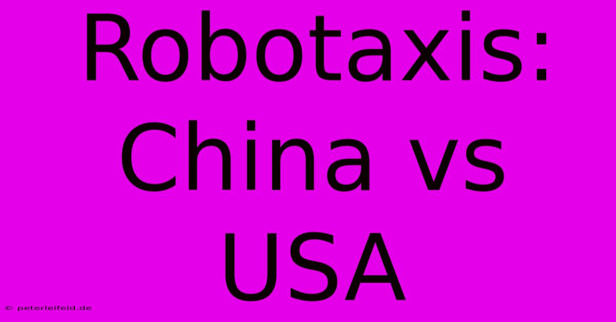 Robotaxis: China Vs USA